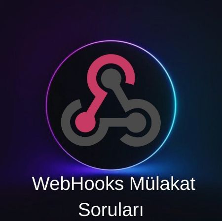 WEBHOOKS MÜLAKAT SORULARI resmi