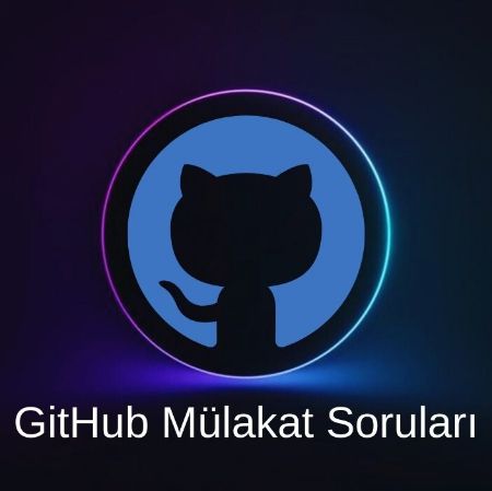 GITHUB MÜLAKAT SORULARI resmi