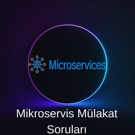 MİKROSERVİS MÜLAKAT SORULARI resmi