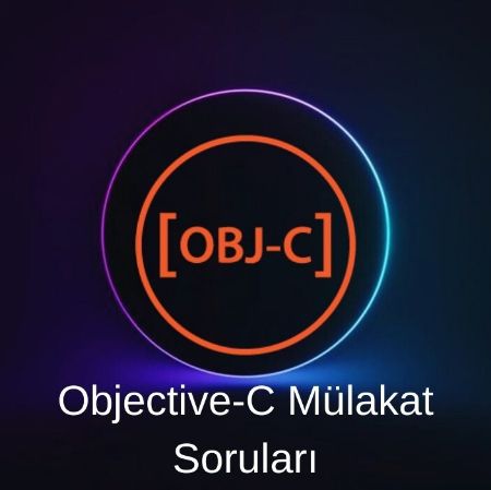 OBJECTIVE-C VE IOS GELİŞTİRME MÜLAKAT SORULARI resmi