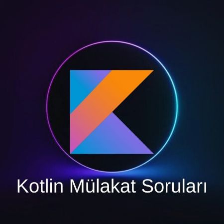 KOTLIN MÜLAKAT SORULARI resmi