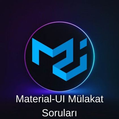 MATERIAL-UI(MUI) MÜLAKAT SORULARI resmi
