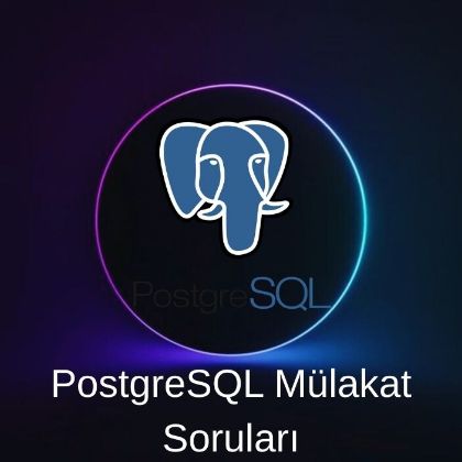 PostgreSQL MÜLAKAT SORULARI resmi