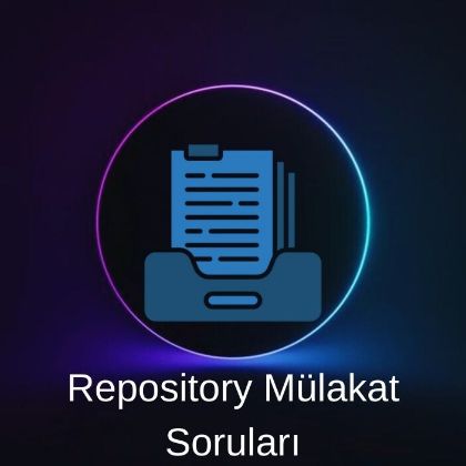 REPOSITORY MÜLAKAT SORULARI resmi