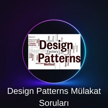 DESIGN PATTERNS MÜLAKAT SORULARI resmi
