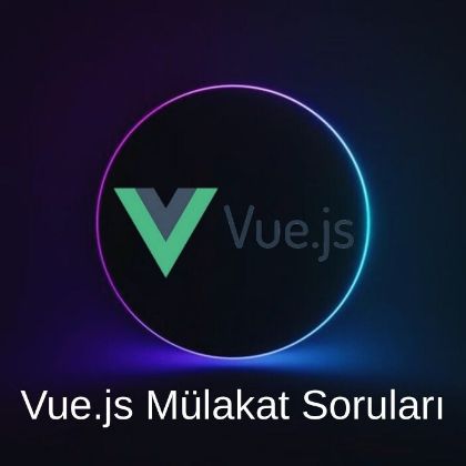VUE.JS MÜLAKAT SORULARI resmi