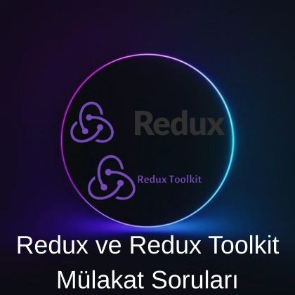 Redux & Redux Toolkit MÜLAKAT SORULARI resmi